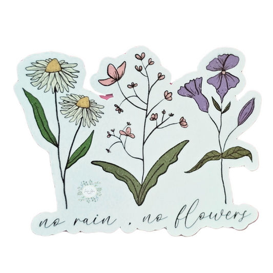 No Rain No Flowers Sticker